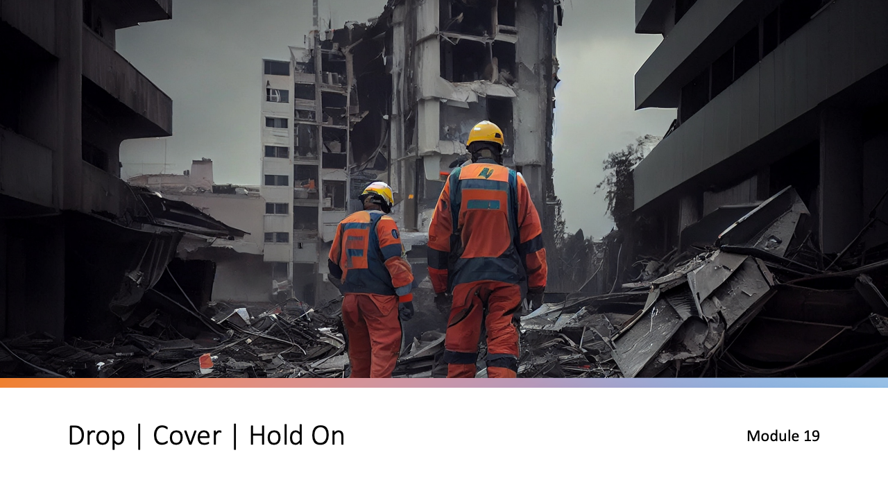 Module 19: Drop, Cover, & Hold On