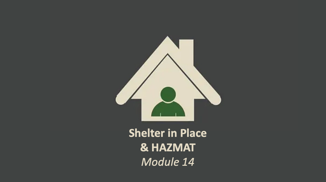Module 14: Shelter in Place & HazMat